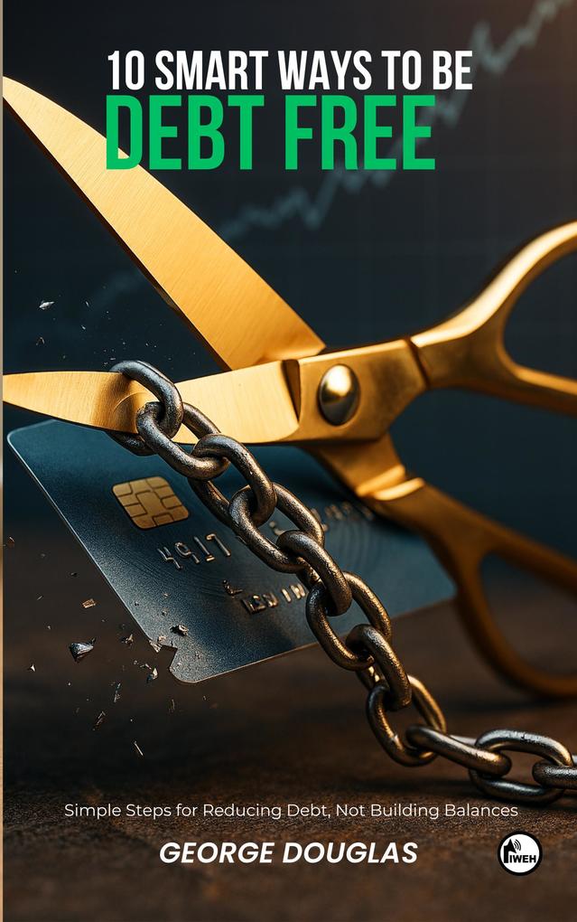 10 Smart Ways To Be Debt Free