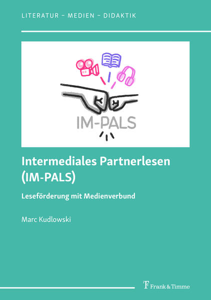 Intermediales Partnerlesen (IM-PALS) - Leseförderung mit Medienverbund