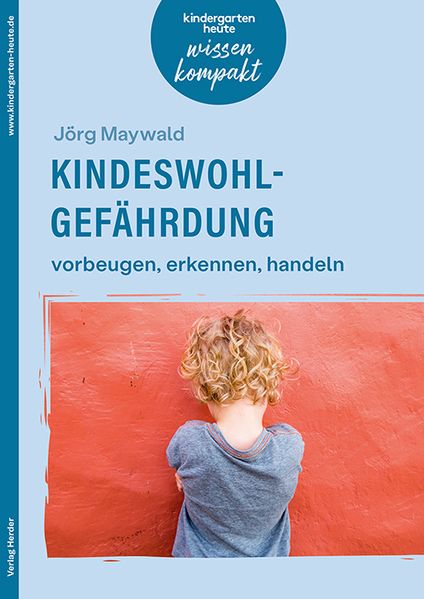 Kindeswohlgefährdung - vorbeugen erkennen handeln
