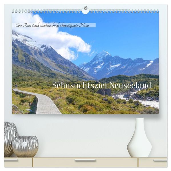 Sehnsuchtsziel Neuseeland (hochwertiger Premium Wandkalender 2026 DIN A2 quer) Kunstdruck in Hochglanz