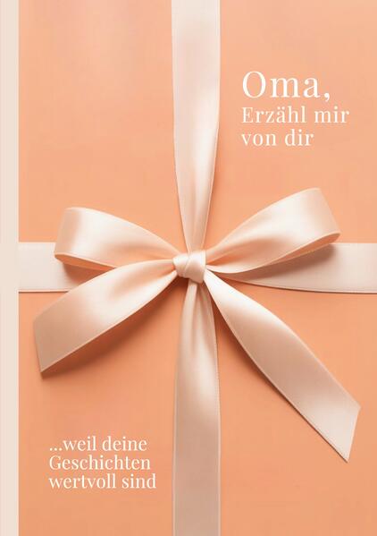 Oma erzähl mir von dir - Das Oma Geschenk Buch