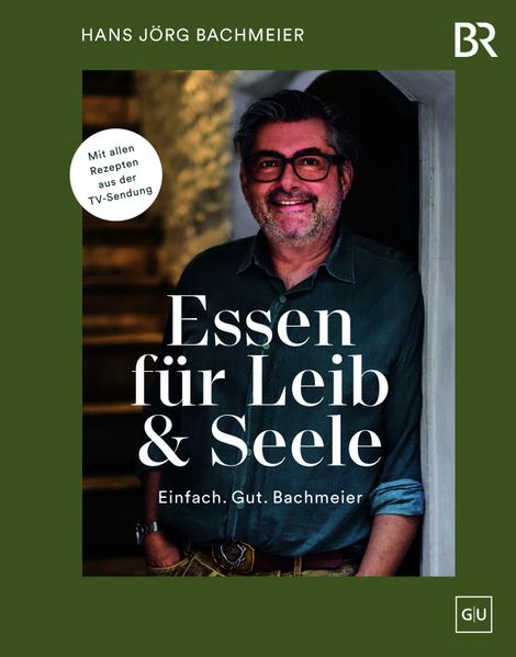Essen für Leib & Seele - Einfach. Gut. Bachmeier