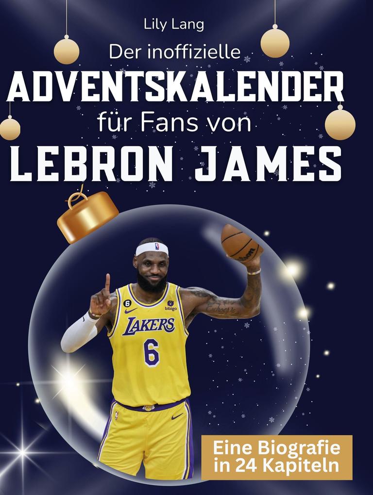 Der inoffizielle Adventskalender für Fans von LeBron James
