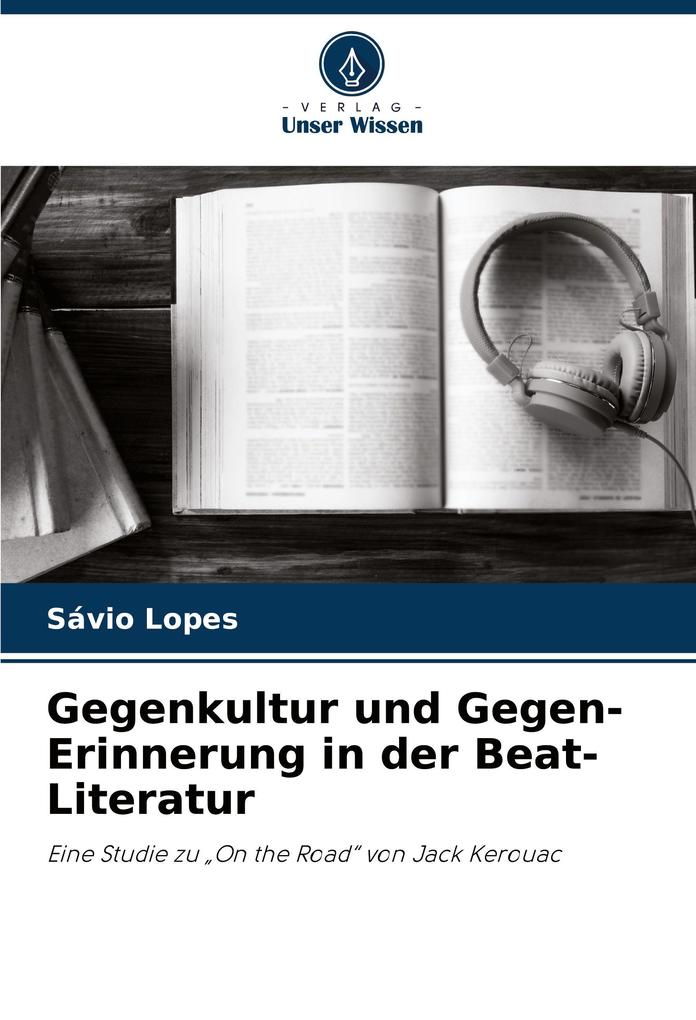 Gegenkultur und Gegen-Erinnerung in der Beat-Literatur