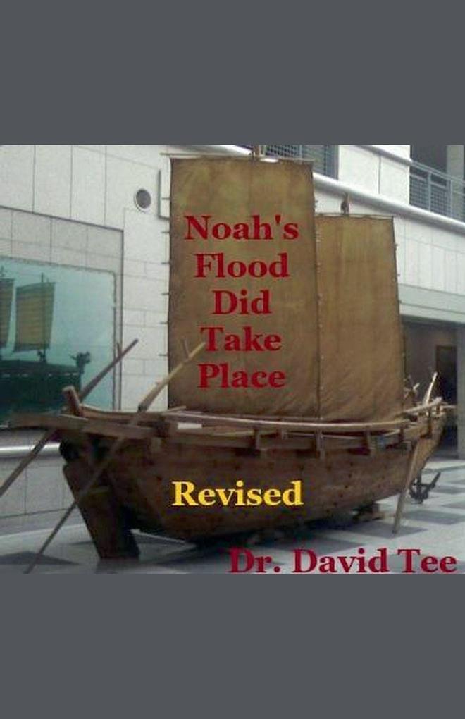 Noah's Flood Did Take Place- Revised
