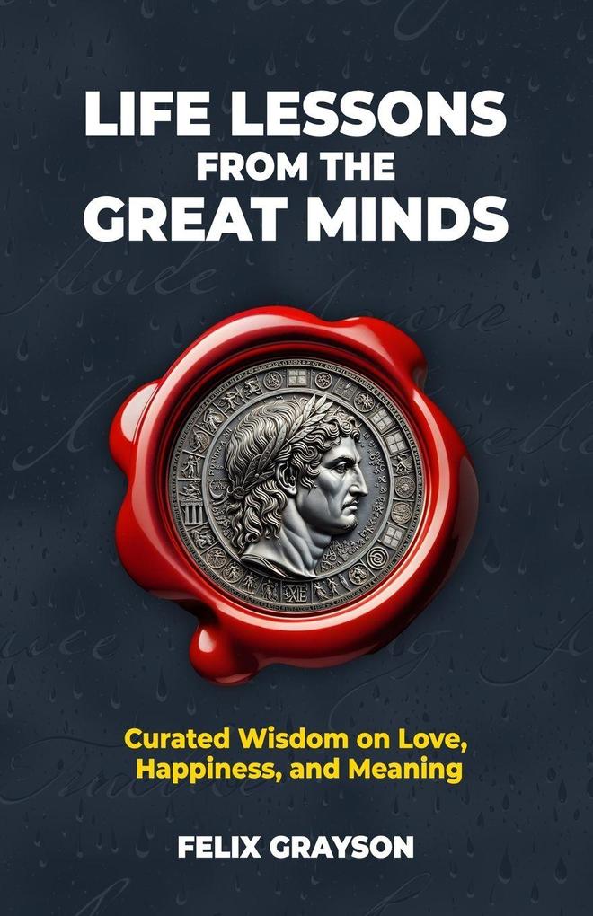 Life Lessons from the Great Minds