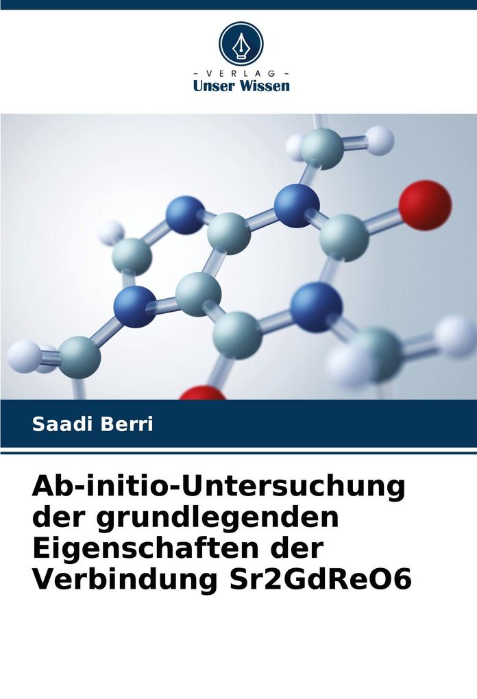 Ab-initio-Untersuchung der grundlegenden Eigenschaften der Verbindung Sr2GdReO6