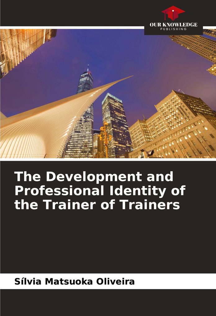 The Development and Professional Identity of the Trainer of Trainers