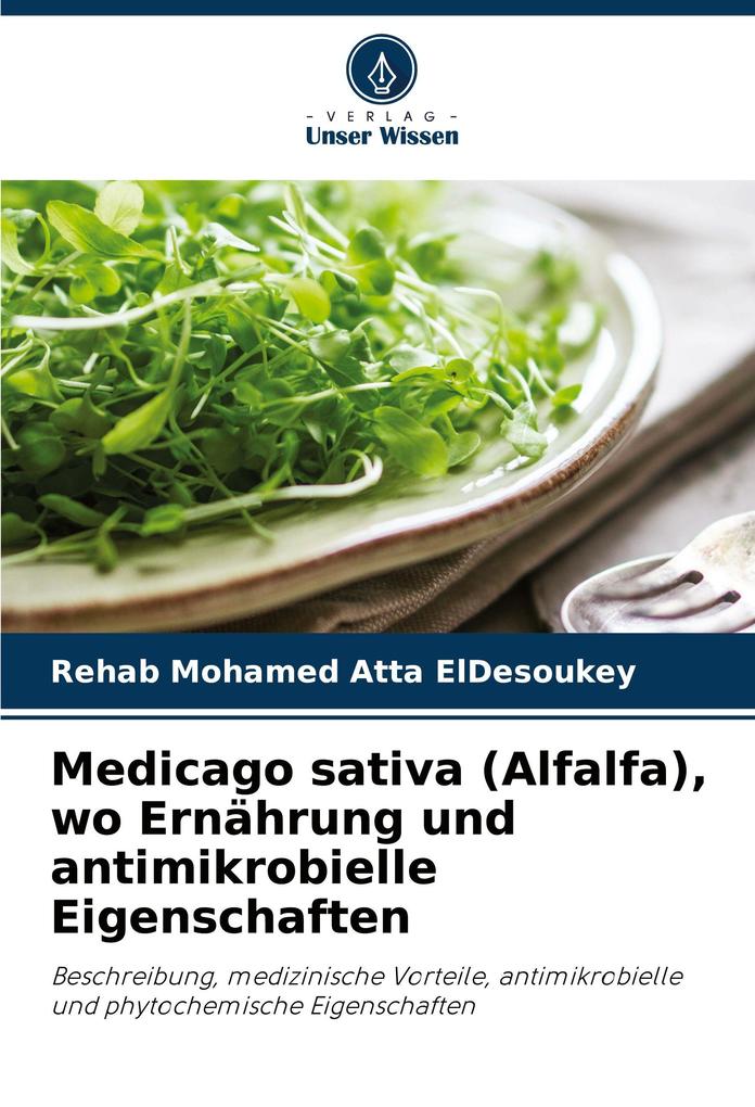 Medicago sativa (Alfalfa) wo Ernährung und antimikrobielle Eigenschaften