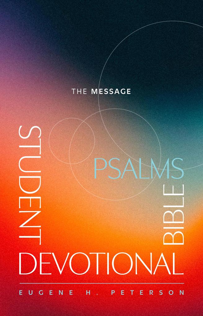 The Message Student Devotional Bible: Psalms