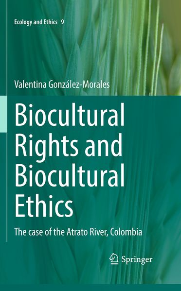 Biocultural Rights and Biocultural Ethics