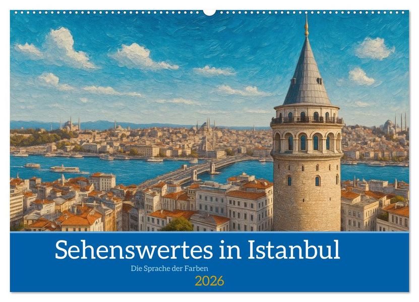 Sehenswertes in Istanbul - Die Sprache der Farben (Wandkalender 2026 DIN A2 quer) CALVENDO Monatskalender