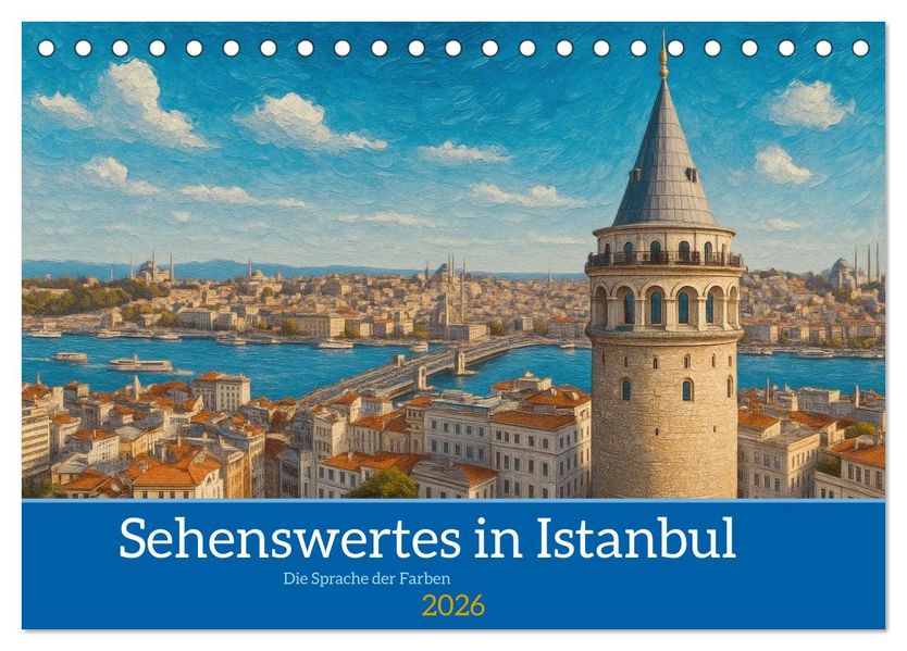 Sehenswertes in Istanbul - Die Sprache der Farben (Tischkalender 2026 DIN A5 quer) CALVENDO Monatskalender