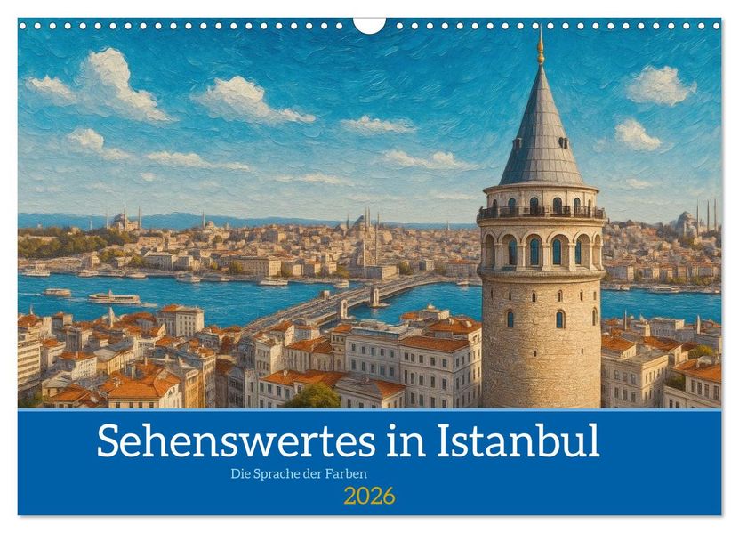Sehenswertes in Istanbul - Die Sprache der Farben (Wandkalender 2026 DIN A3 quer) CALVENDO Monatskalender
