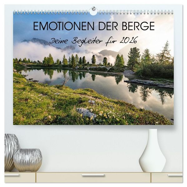 Emotionen der Berge (hochwertiger Premium Wandkalender 2026 DIN A2 quer) Kunstdruck in Hochglanz