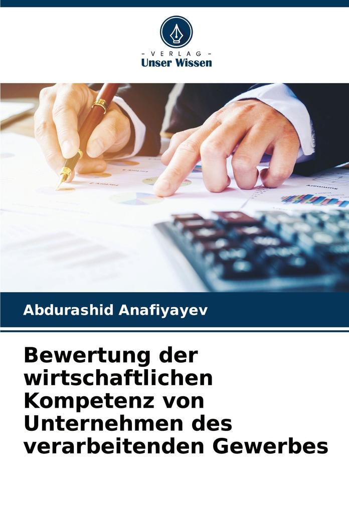 Bewertung der wirtschaftlichen Kompetenz von Unternehmen des verarbeitenden Gewerbes