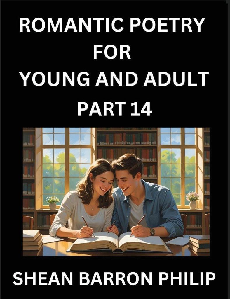 Romantic Poetry for Young and Adult (Part 14)- Introduction to Romanticism with Tales Told in Verse Timeless Love and Loss Poems of Passion & Wonder in an Age of Revolution