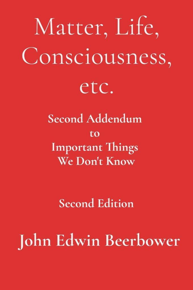 Matter Life Consciousness etc.