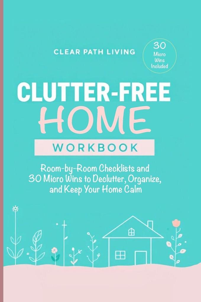 Clutter-Free Home Workbook