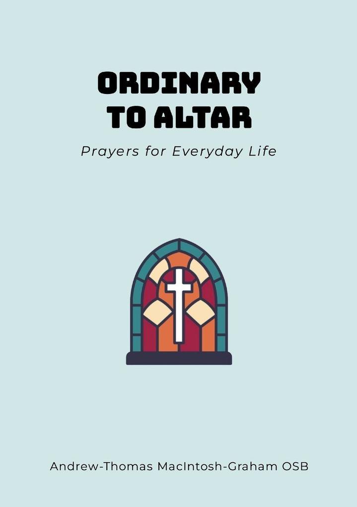Ordinary to Altar
