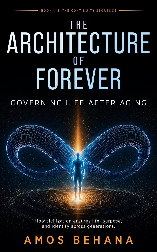 The Architecture of Forever