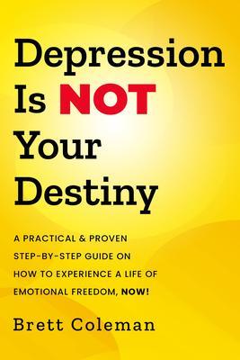 Depression Is NOT Your Destiny