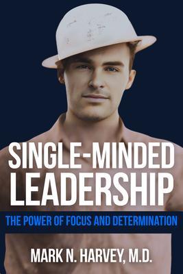 Single-Minded Leadership