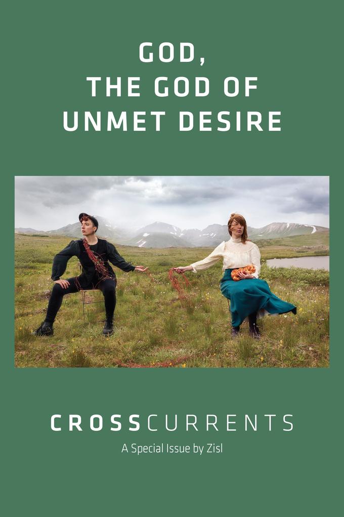 CrossCurrents: God The God of Unmet Desire