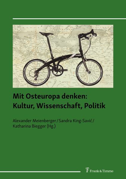 Mit Osteuropa denken: Kultur Wissenschaft Politik