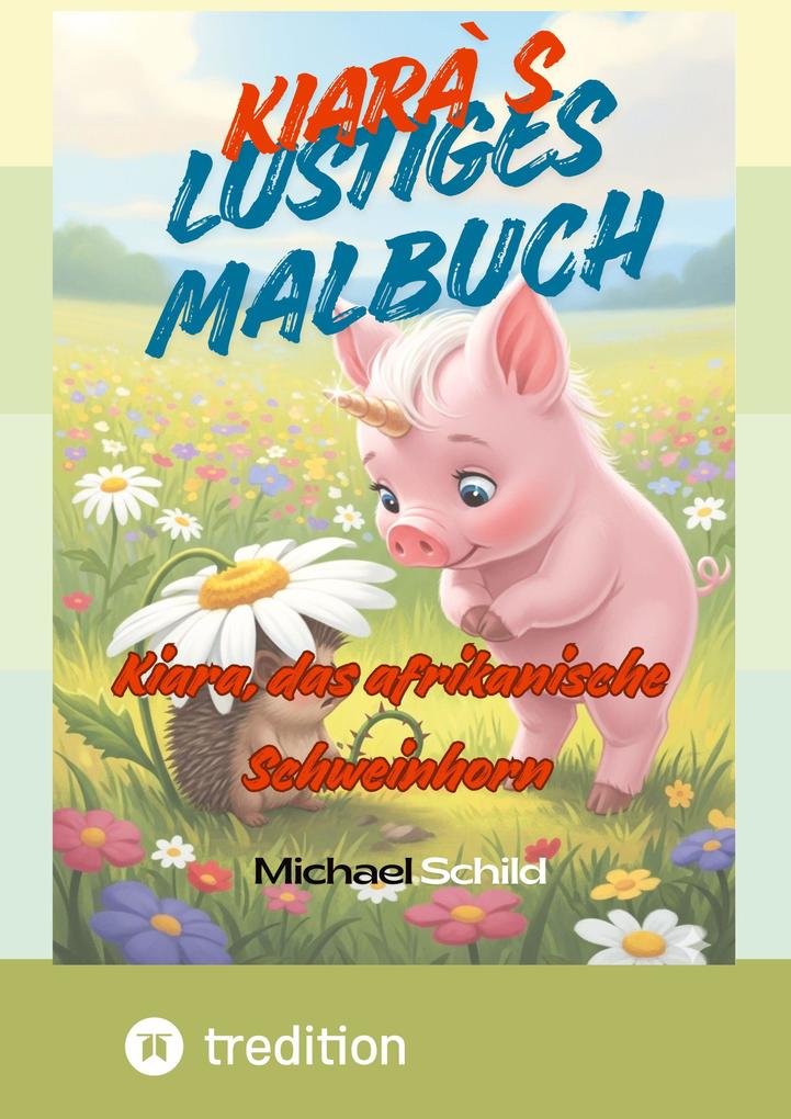 Kiara das Afrikanische Schweinhonr- das Malbuch