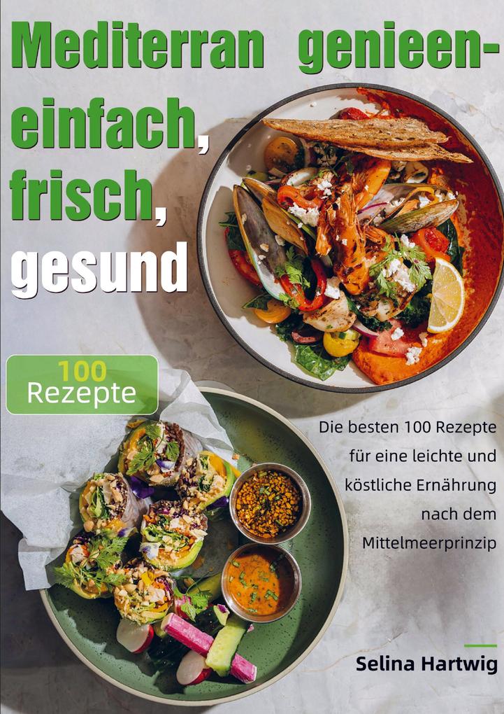Mediterran genießen - einfach frisch gesund