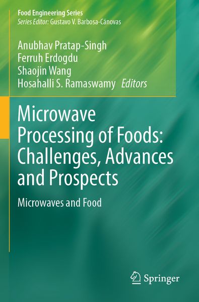 Microwave Processing of Foods: Challenges Advances and Prospects