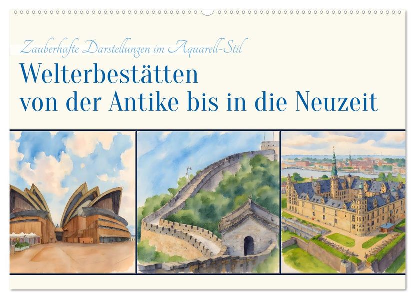 Welterbestätten von der Antike bis in die Neuzeit (Wandkalender 2026 DIN A2 quer) CALVENDO Monatskalender