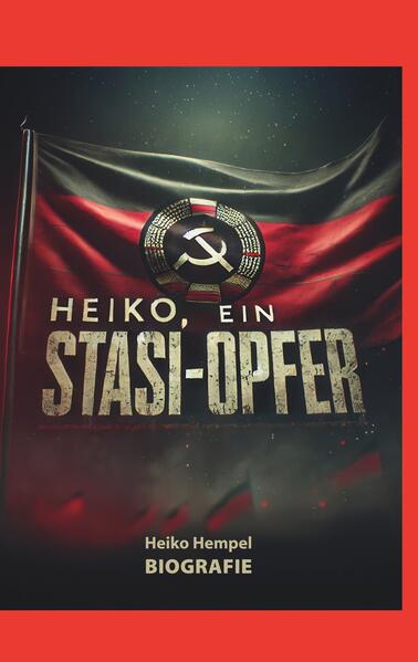 Heiko ein Stasi Opfer