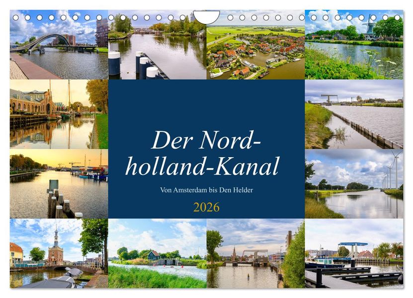 Der Nordholland-Kanal (Wandkalender 2026 DIN A4 quer) CALVENDO Monatskalender