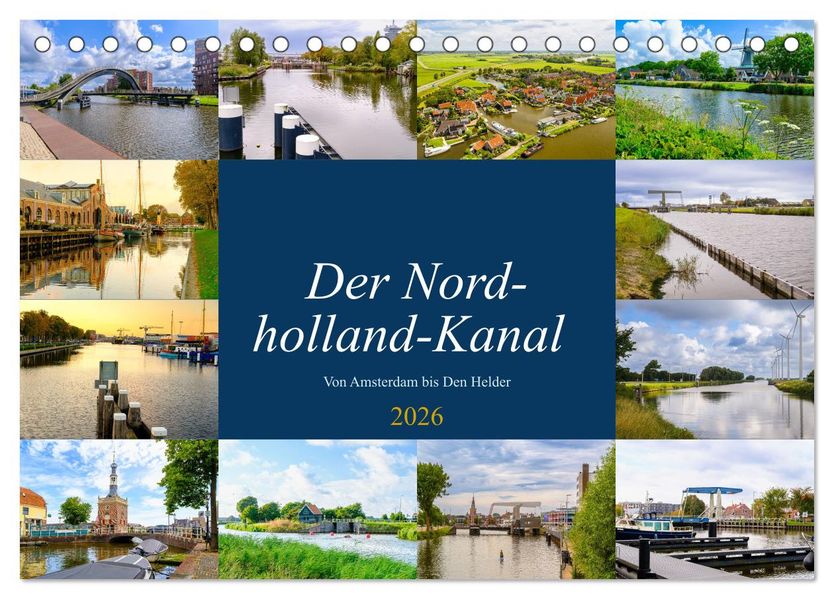 Der Nordholland-Kanal (Tischkalender 2026 DIN A5 quer) CALVENDO Monatskalender