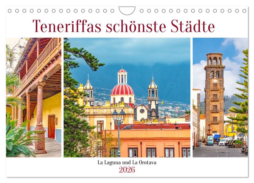 Teneriffas schönste Städte - La Laguna und La Orotava (Wandkalender 2026 DIN A4 quer) CALVENDO Monatskalender