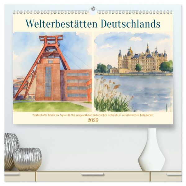 Welterbestätten Deutschlands (hochwertiger Premium Wandkalender 2026 DIN A2 quer) Kunstdruck in Hochglanz