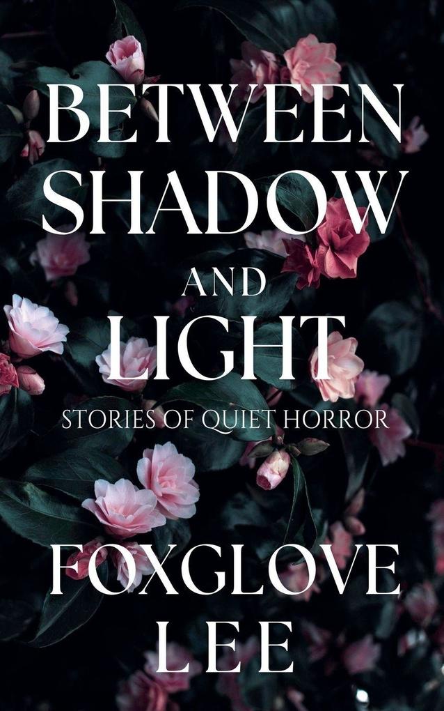 Between Shadow and Light