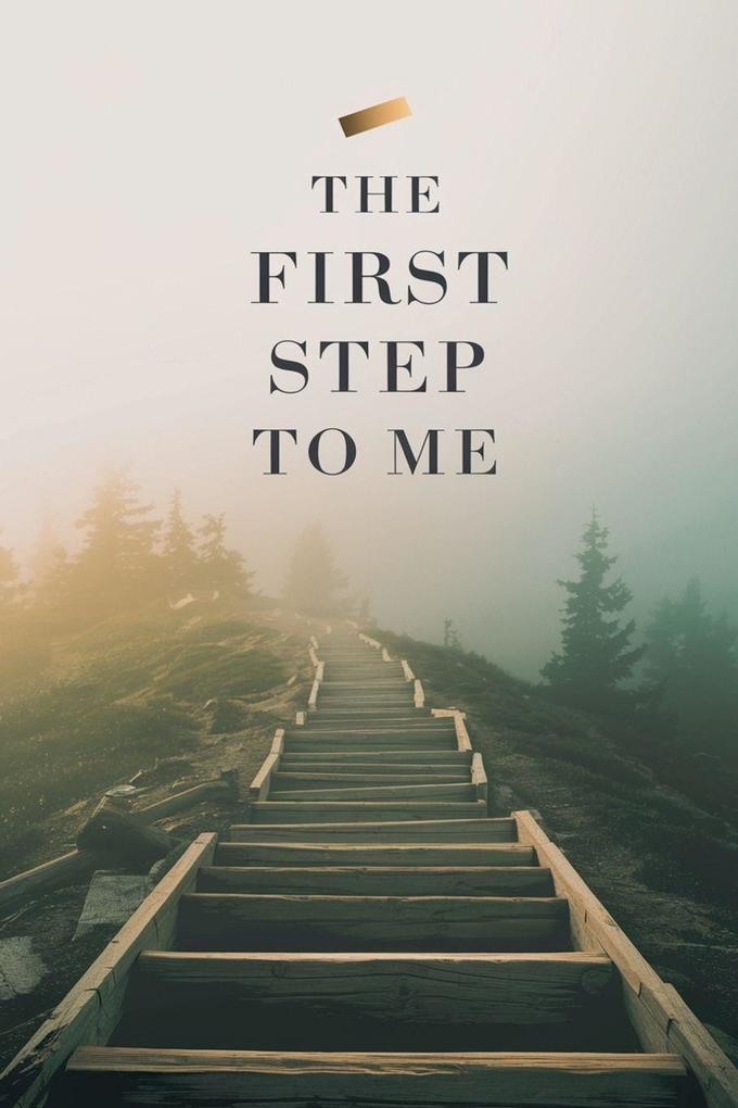 The First Step to Me