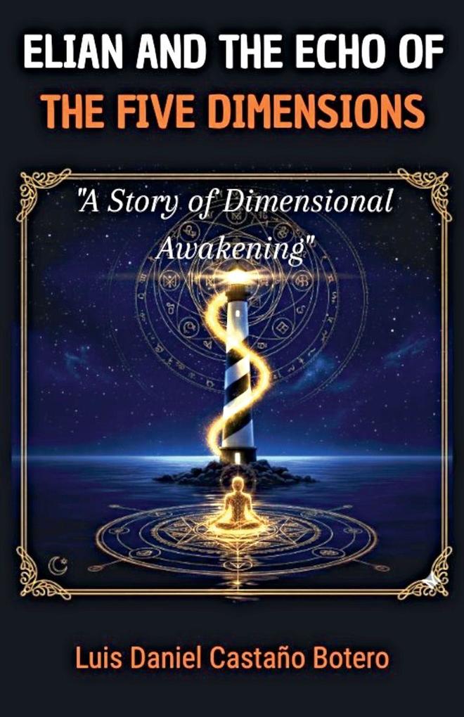 Elián and the Echo of the Five Dimensions