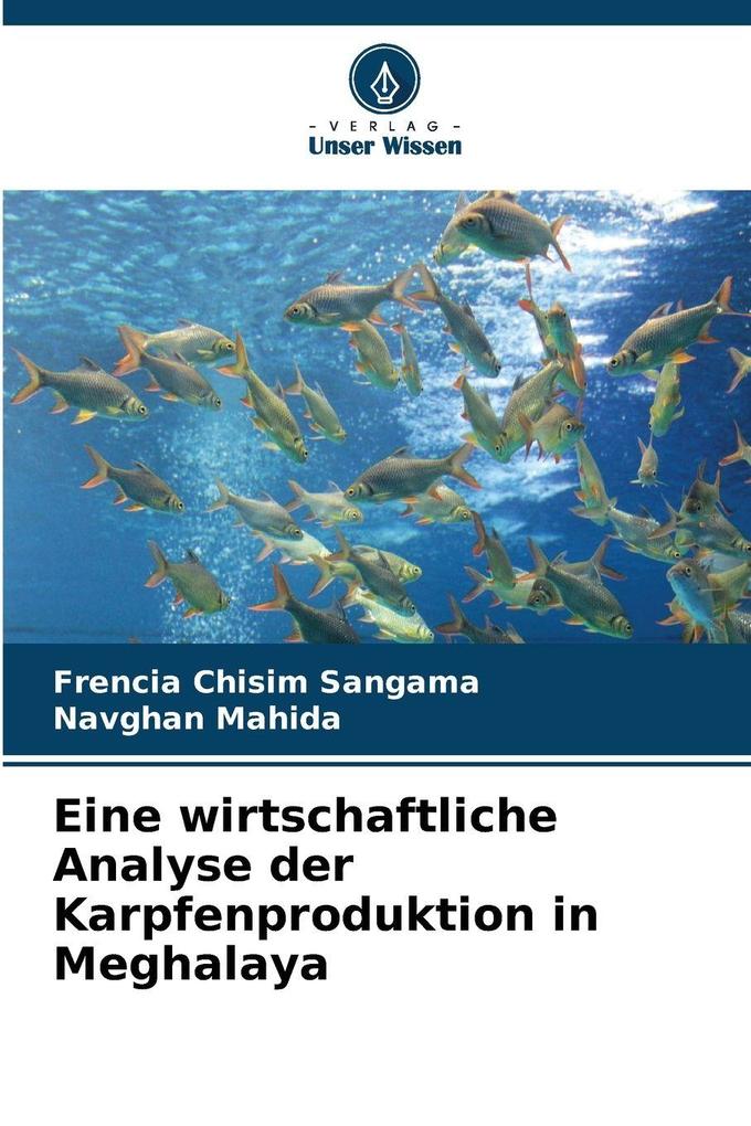 Eine wirtschaftliche Analyse der Karpfenproduktion in Meghalaya