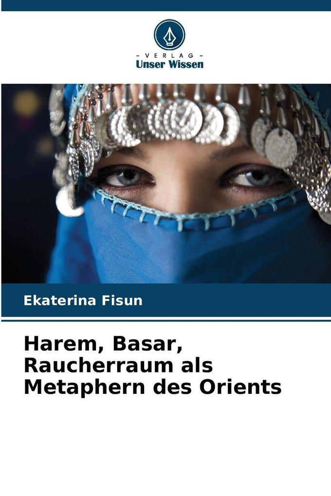 Harem Basar Raucherraum als Metaphern des Orients