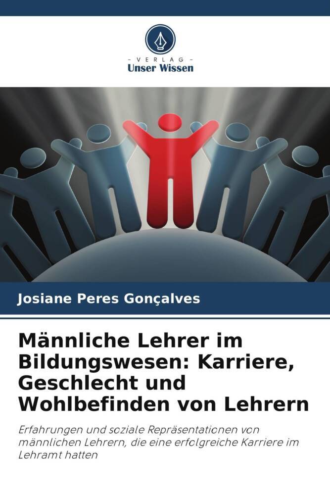Männliche Lehrer im Bildungswesen: Karriere Geschlecht und Wohlbefinden von Lehrern