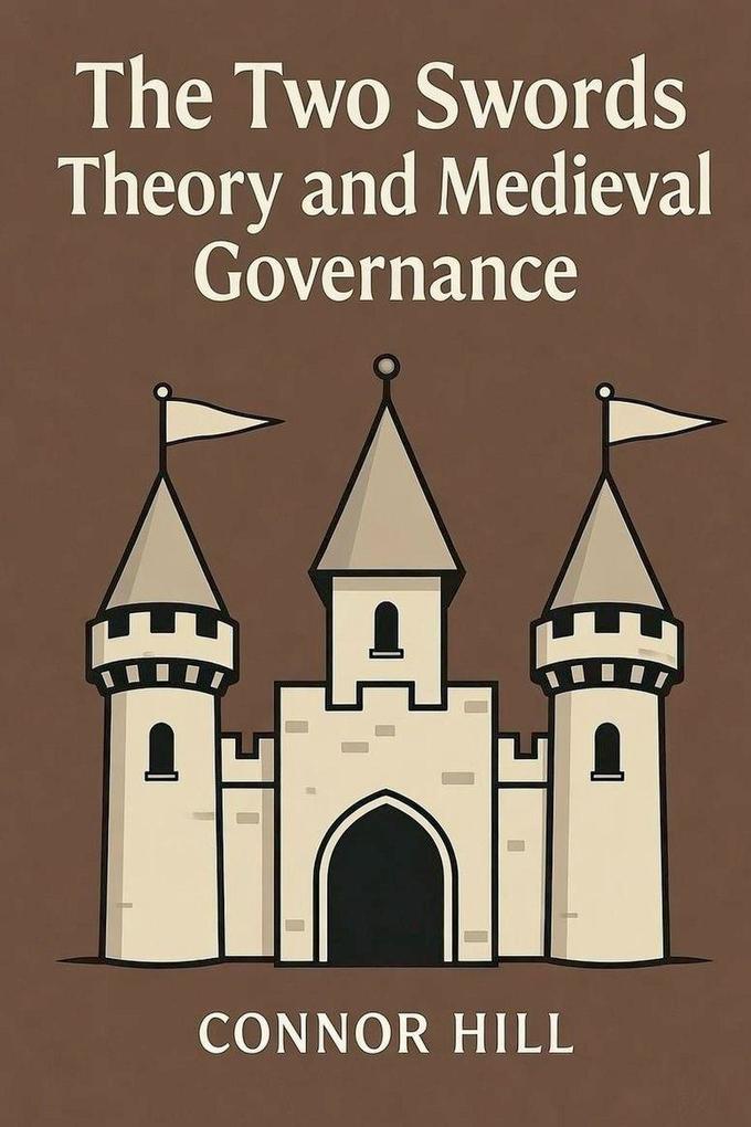The Two Swords Theory and Medieval Governance