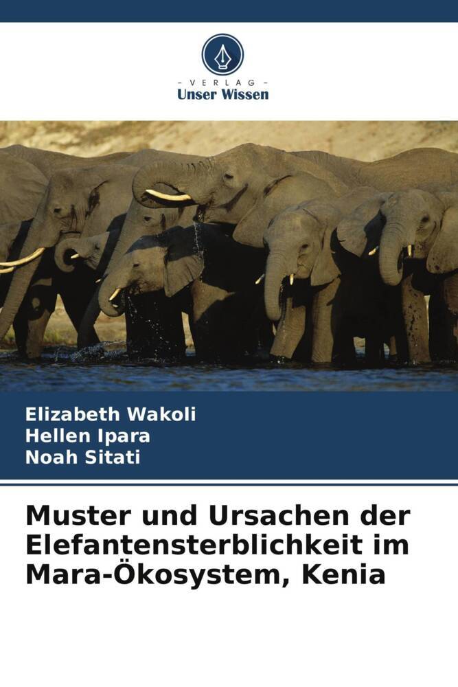 Muster und Ursachen der Elefantensterblichkeit im Mara-Ökosystem Kenia