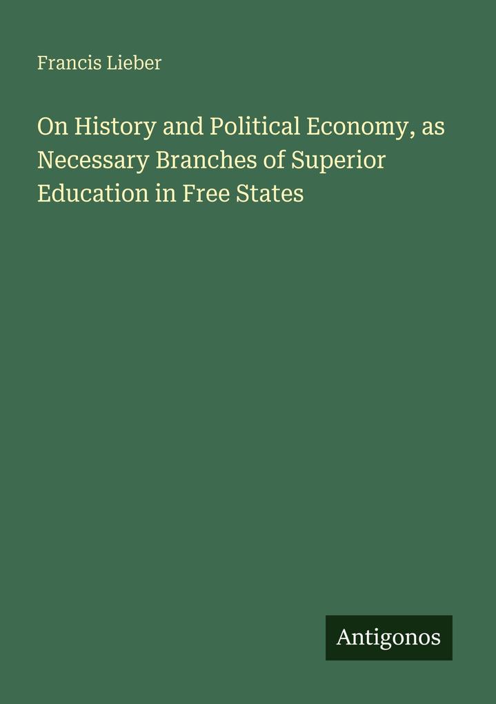 On History and Political Economy as Necessary Branches of Superior Education in Free States