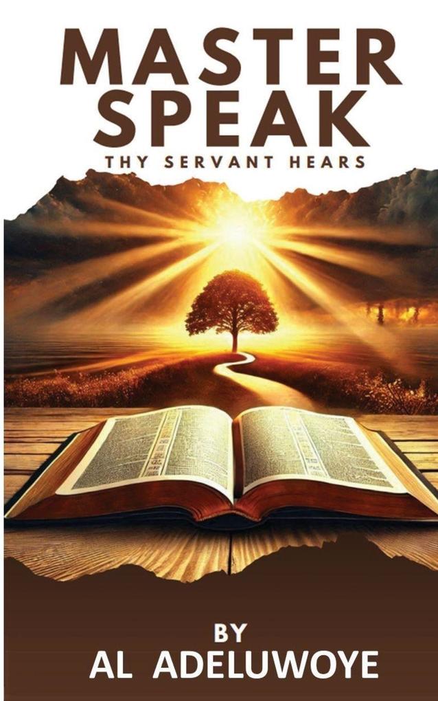 MASTER SPEAK thy servant hears