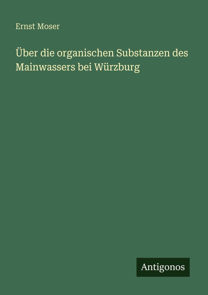 Über die organischen Substanzen des Mainwassers bei Würzburg