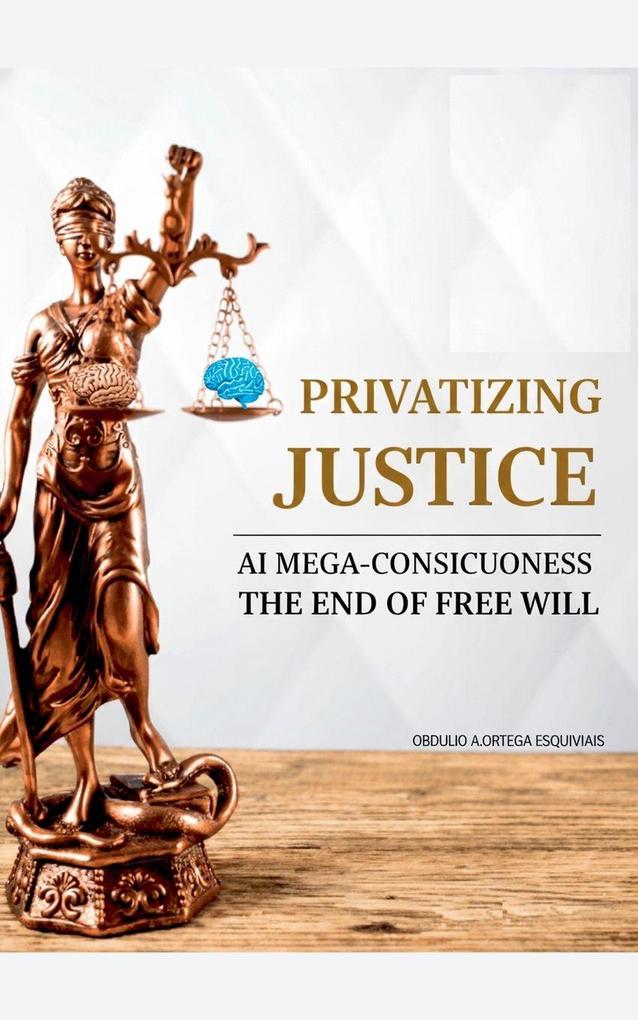 PRIVATIZING JUSTICE